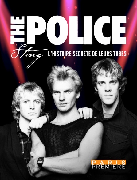 Paris Première - The Police & Sting : l'histoire secrète de leurs tubes