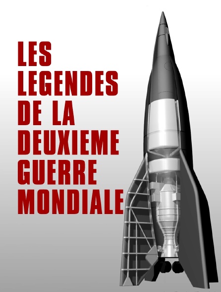 Les légendes de la Deuxième Guerre mondiale