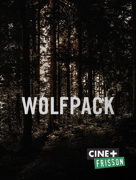 Ciné+ Frisson - Wolfpack