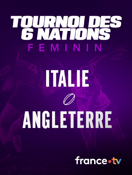 france.tv - Rugby - Tournoi des Six Nations féminin : Italie / Angleterre