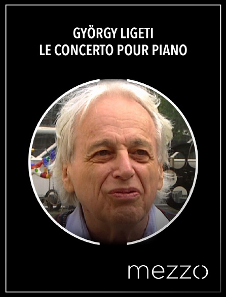 Mezzo - György Ligeti : le Concerto pour piano