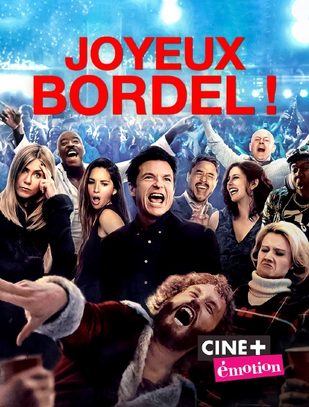 Ciné+ Emotion - Joyeux bordel !
