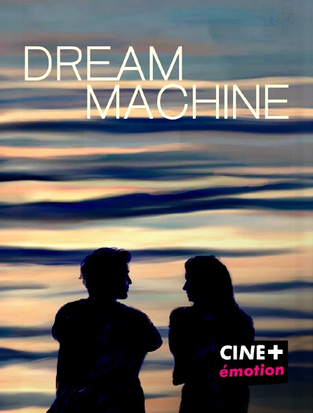 CINE+ Emotion - Dream Machine