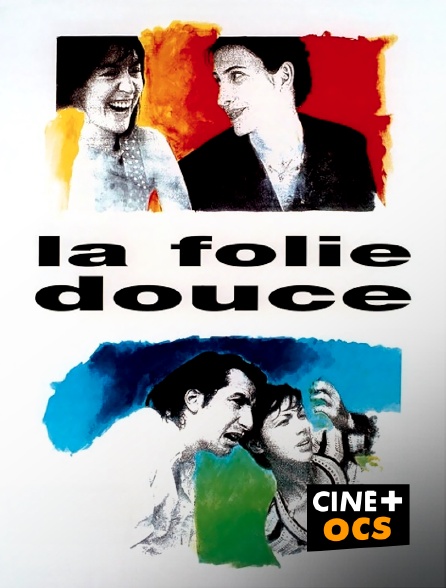 CINÉ Cinéma - La folie douce