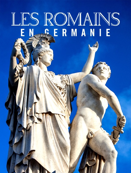 Les Romains en Germanie