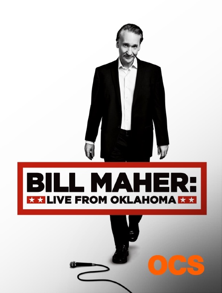 OCS - Bill Maher : Live From Oklahoma