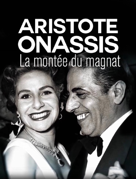 Aristote Onassis - La montée du magnat