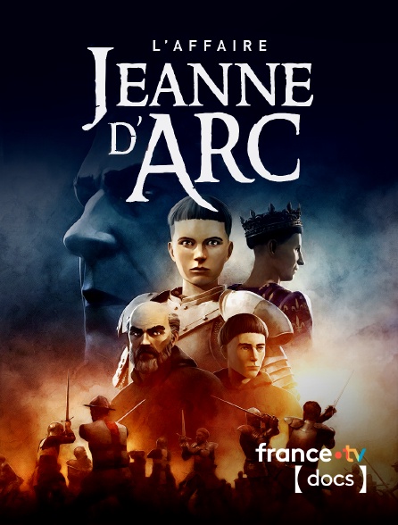 France TV Docs - L'affaire Jeanne d'Arc