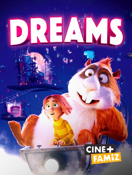 Ciné+ Famiz - Dreams