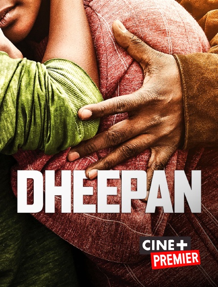 Ciné+ Premier - Dheepan
