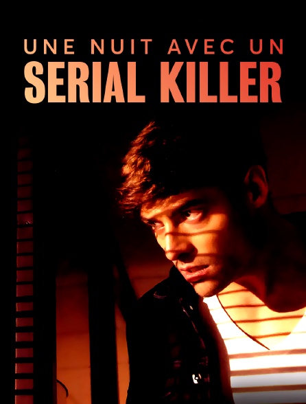 Une nuit avec un serial killer