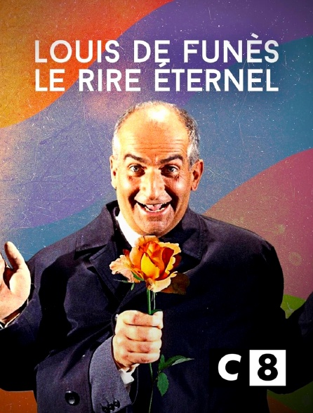 C8 - Louis de Funès, le rire éternel