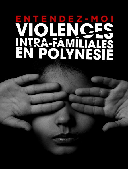 Entendez-moi, violences intra-familiales en Polynésie