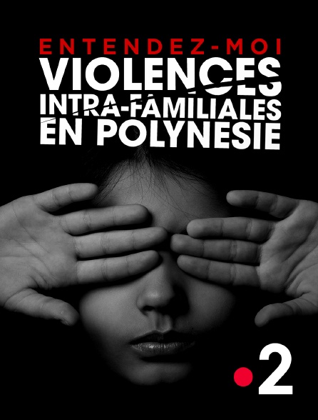 France 2 - Entendez-moi, violences intra-familiales en Polynésie