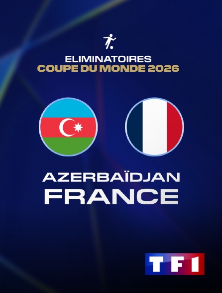 TF1 - Football - Eliminatoires de la Coupe du monde : Azerbaïdjan / France