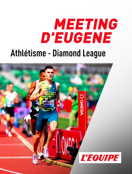 L'Equipe - Athlétisme - Diamond League : Meeting d'Eugene