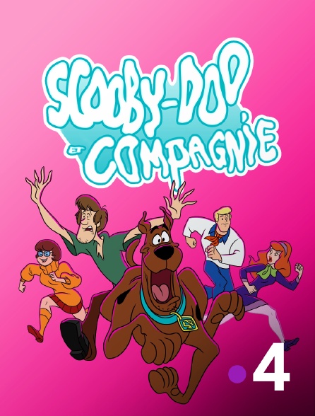 France 4 - Scooby-Doo et compagnie