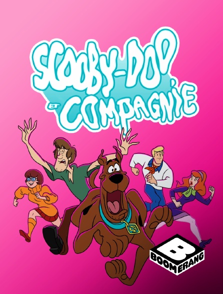 Scooby Doo et compagnie en Streaming sur Boomerang Scooby Doo et compagnie en Streaming sur Boomerang