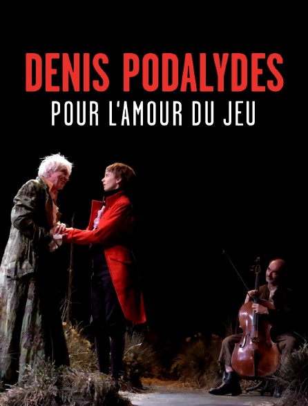 Denis Podalydès, pour l'amour du jeu