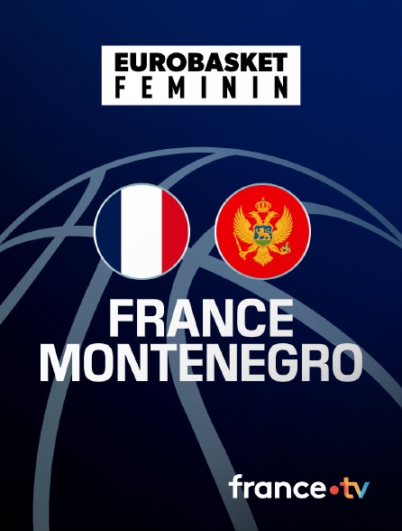 France.tv - Basket-ball - EuroBasket féminin : France / Montenegro