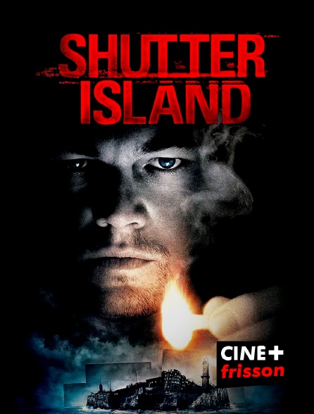 CINE+ Frisson - Shutter Island