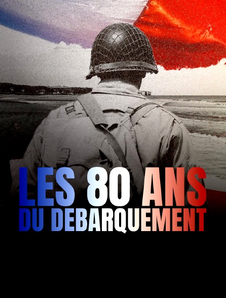 Les 80 ans du débarquement