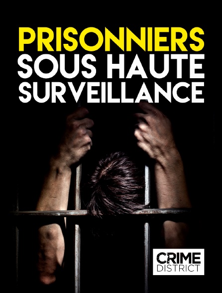 Crime District - Prisonniers sous haute surveillance