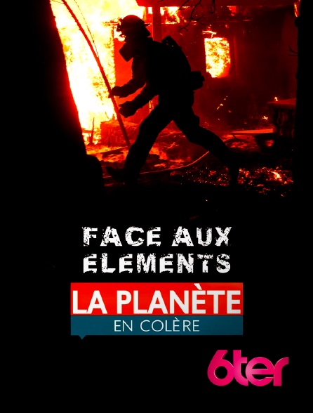 6ter - Face aux éléments
