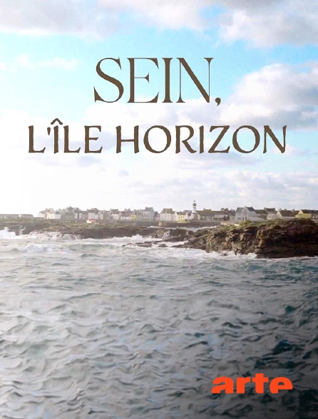 Arte - Sein, l'île horizon en replay
