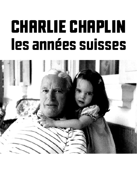 Charlie Chaplin, les années suisses