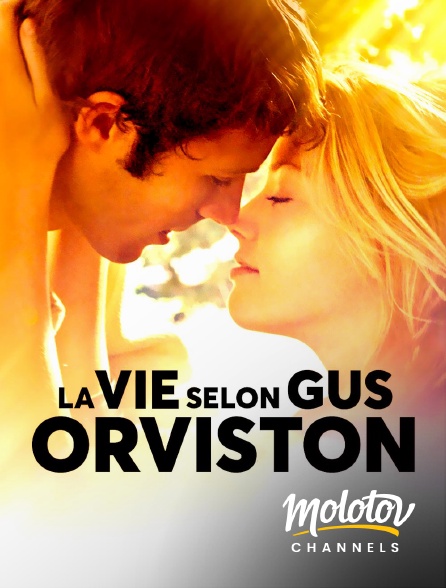 Molotov channels - La vie selon Gus Orviston