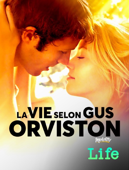 Molotov Channels Life - La vie selon Gus Orviston