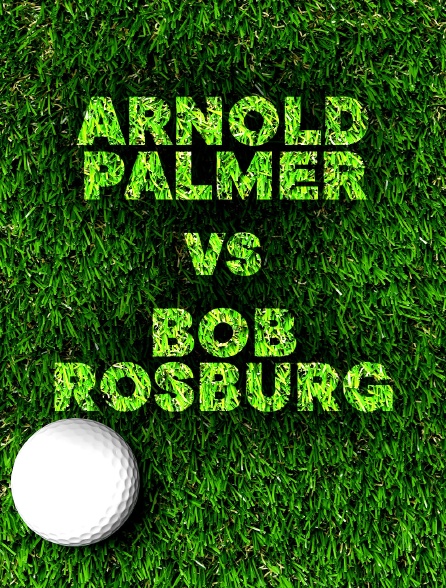 Golf - Arnold Palmer v Bob Rosburg