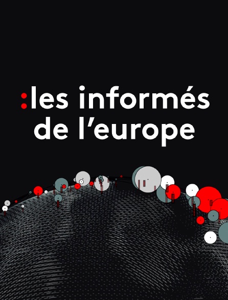 Les informés de l'Europe