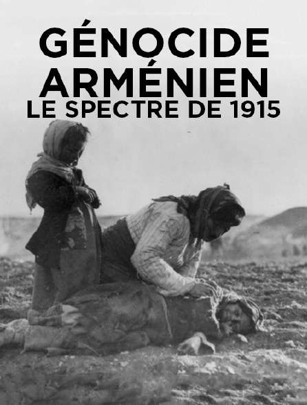 Génocide arménien, le spectre de 1915