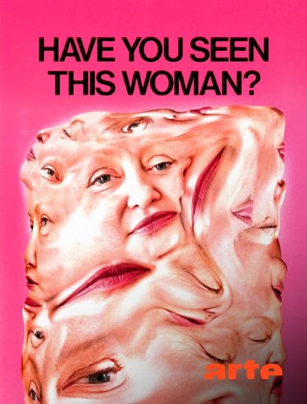 Arte - Have You Seen This Woman ?