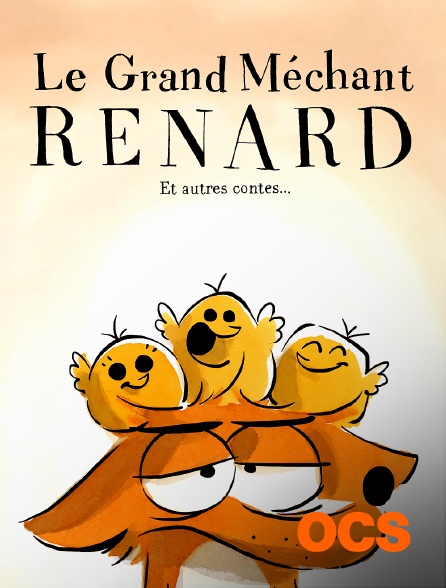 OCS - Le grand méchant Renard et autres contes