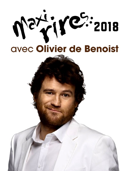 Maxi-rires 2018 avec Olivier de Benoist
