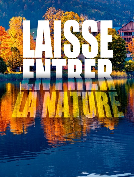 Laisse entrer la nature