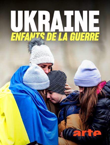 Arte - Ukraine - Enfants de la guerre