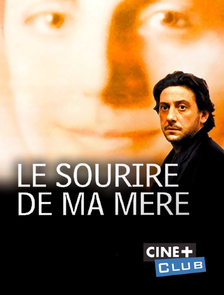 Ciné+ Club - Le sourire de ma mère