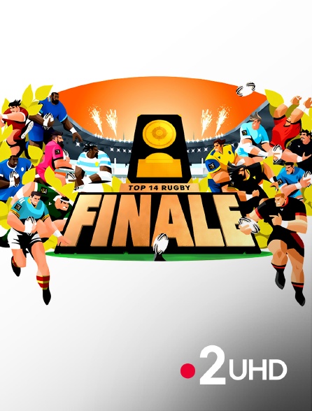 France 2 UHD - Rugby - Finale du Top 14