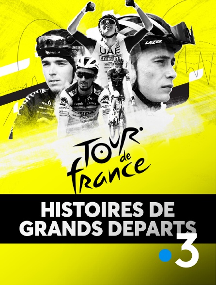 France 3 - Tour de France : histoires de grands départs