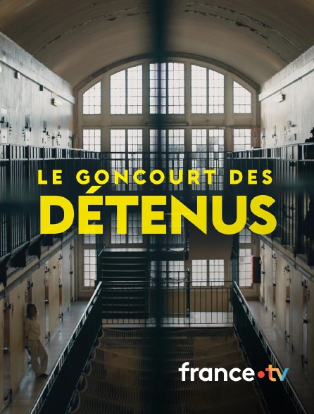 france.tv - Le Goncourt des détenus