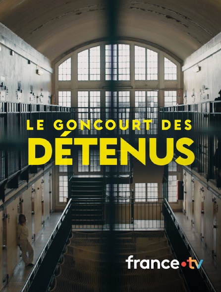 france.tv - Le Goncourt des détenus