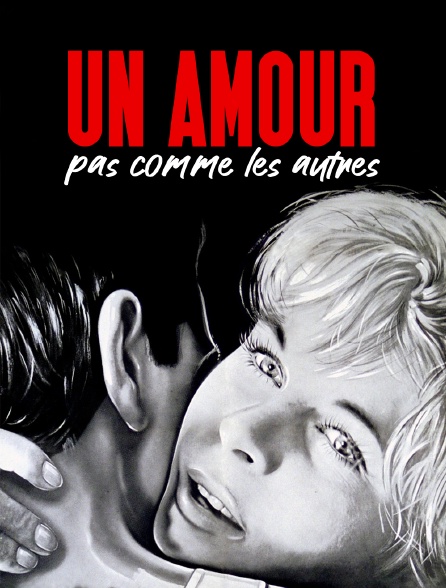 Un amour pas comme les autres