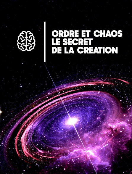 Ordre et chaos : le secret de la création