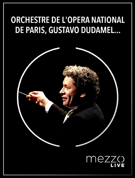 Mezzo Live HD - Orchestre de l'Opéra national de Paris, Gustavo Dudamel : Mahler