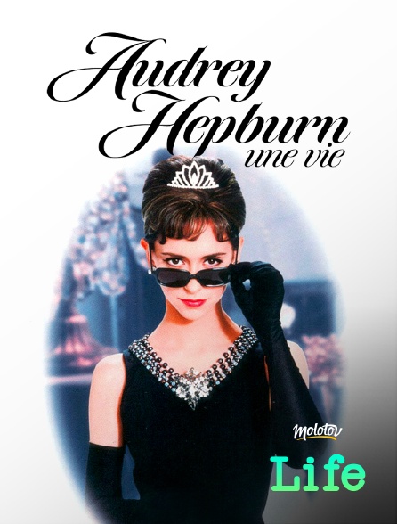 Molotov Channels Life - Audrey Hepburn, une vie