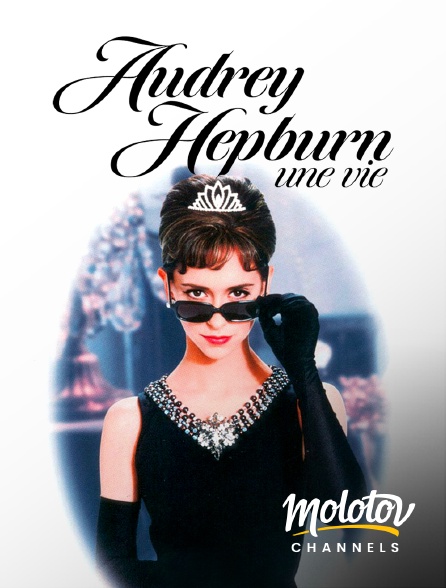 Molotov Channels - Audrey Hepburn, une vie